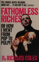 Fathomless Riches Or How I Went From Pop to Pulpit By Reverend Richard Coles