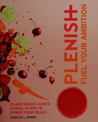 Cover of Plenish: Fuel Your Ambition Kara Rosen Wellness Book