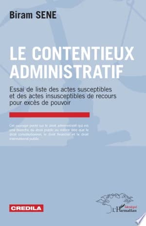 Cover of Le contentieux administratif Essai de liste des actes susceptibles et des actes insusceptibles de recours pour excs de pouvoir