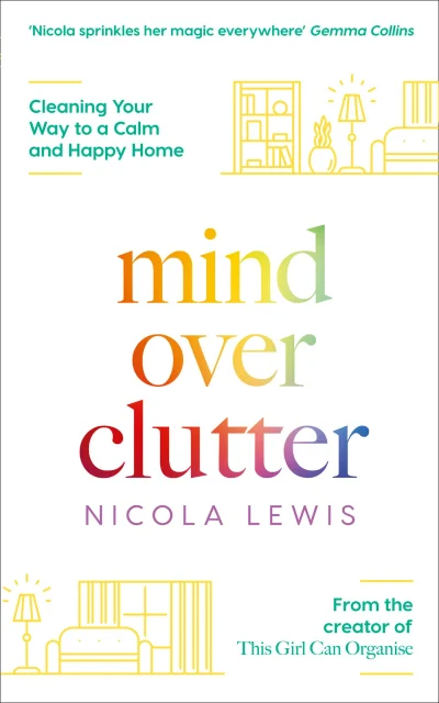 Cover of Mind Over Clutter: Cleaning Your Way to a Calm and Happy Home Book
