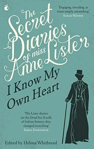 Cover of The Secret Diaries Of Miss Anne Lister: Vol. 1: I Know My Own Heart