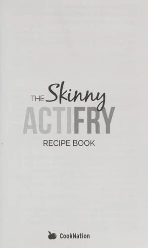 Cover of Skinny ActiFry Cookbook Collection By CookNation Guilt Free And Delicious Recipes