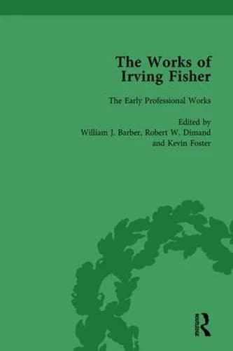 Cover of The Works of Irving Fisher Vol 1