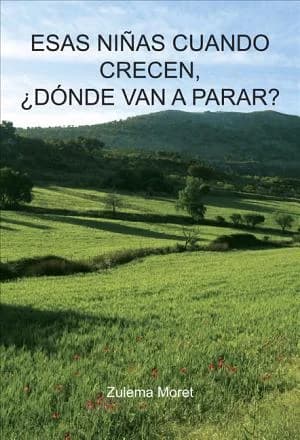 Cover of Esas niñas cuando crecen, dónde van a parar?