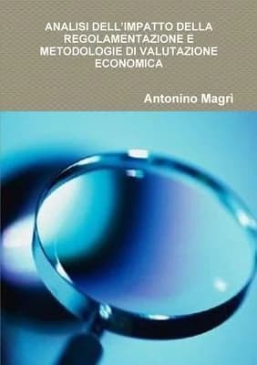 Cover of Analisi Dell'impatto Della Regolamentazione E Metodologie Di Valutazione Economica