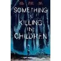 Cover of Something is Killing the Children Vol. 1
