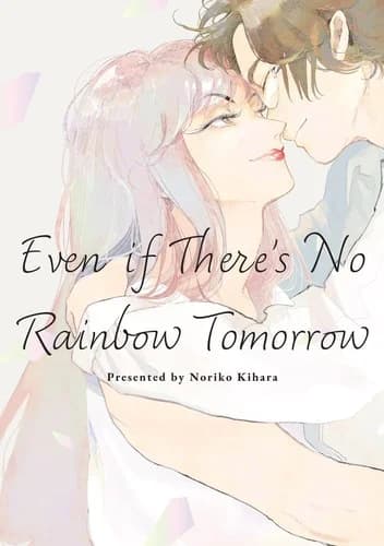 Even If There’s No Rainbow Tomorrow