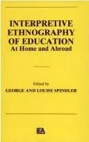 Cover of Interpretive Ethnography of Education at Home and Abroad