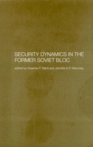 Cover of Security Dynamics in the Former Soviet Bloc