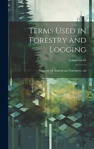 Cover of Terms Used in Forestry and Logging; Volume no.61