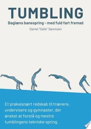Cover of Tumbling  Baglns banespring  med fuld fart fremad Et praksisnrt redskab til trnere undervisere og gymnaster der nsker at forst og mestre tu