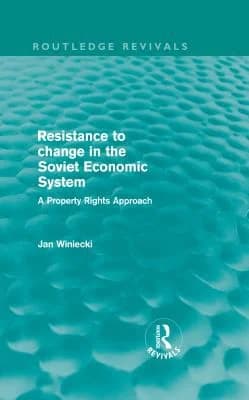 Cover of Resistance to Change in the Soviet Economic System (Routledge Revivals)
