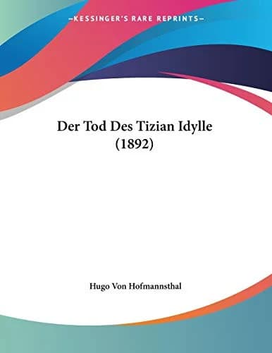 Cover of Der Tod Des Tizian Idylle (1892)
