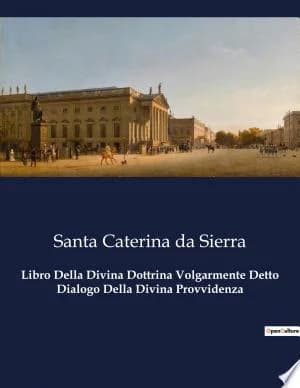 Cover of Libro Della Divina Dottrina Volgarmente Detto Dialogo Della Divina Provvidenza