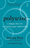 Polywise: A Deeper Dive Into Navigating Open Relationships by Jessica Fern & David Cooley - Non Fiction - Paperback