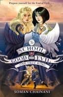 One True King: Book 6 The School For Good And Evil By Soman Chainani