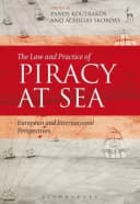 The Law and Practice of Piracy at Sea