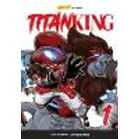 Cover of Titan King, Volume 1 - Rockport Edition Volume 1