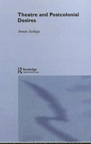 Cover of Theatre and Postcolonial Desires