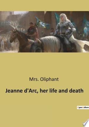 Cover of Jeanne d'Arc, her life and death
