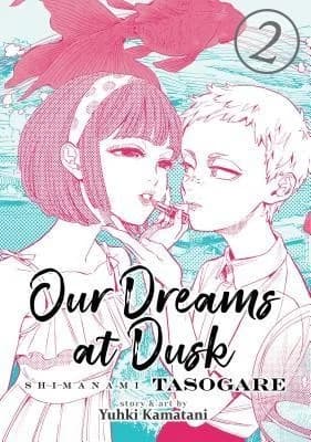 Cover of Our Dreams at Dusk: Shimanami Tasogare, Vol. 2
