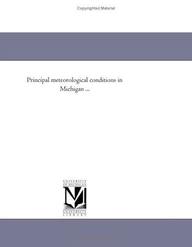 Cover of Principal meteorological conditions in Michigan during the year 1879, Vol. 1