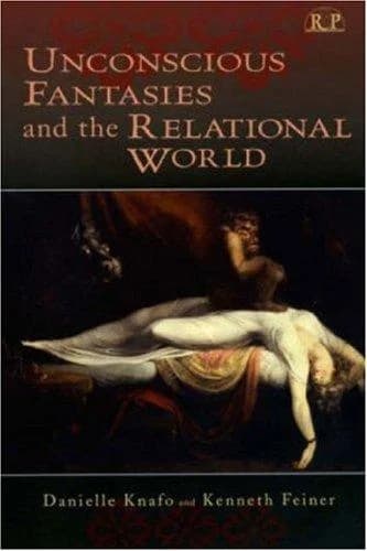 Cover of Unconscious Fantasies and the Relational World