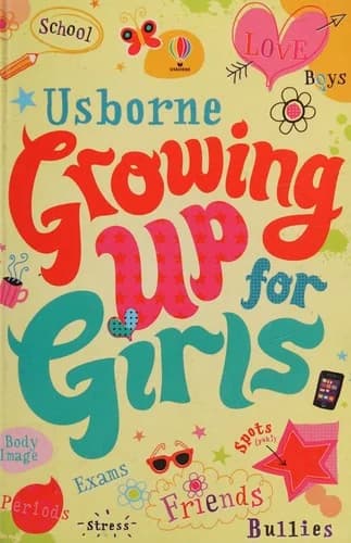 Cover of Growing Up for Girls Felicity Brooks, Katie Lovell Book A Clear Guide To Body Changes And Confidence For Teens