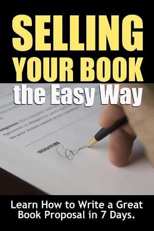 Cover of Selling Your Book the Easy Way: Learn How to Write a Great Book Proposal in 7 Days.