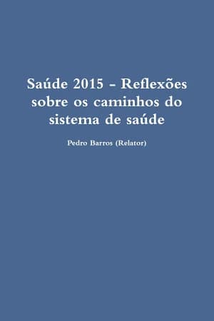 Cover of Saude 2015 - Reflexoes Sobre Os Caminhos Do Sistema De Saude