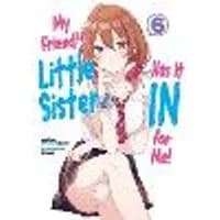 Cover of My Friend's Little Sister Has It In For Me! Volume 6 (Light Novel)