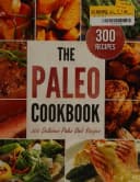 The Paleo Cookbook 300 Delicious Paleo Diet Recipes By Rockridge Press Paperback