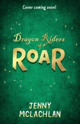 Cover of Dragon Riders Of Roar Book 4 The Land Of Roar For Young Readers 8 To 12