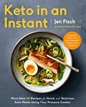Cover of Keto In An Instant: More Than 80 Recipes For Quick And Delicious Keto Meals Using Your Pressure Cooker Jen Fisch Book