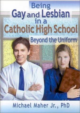 Cover of Being Gay and Lesbian in a Catholic High School