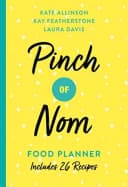 Pinch of Nom Food Planner Kate Allinson and Kay Featherstone Book