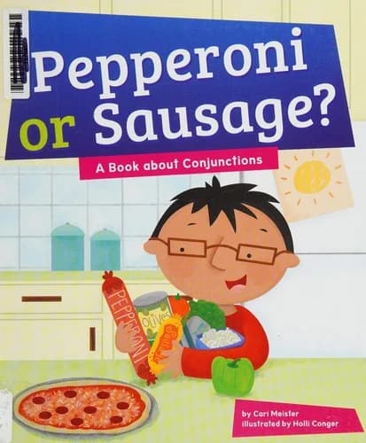 Cover of Pepperoni or Sausage? A Book about Conjunctions