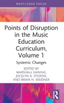 Points of Disruption in the Music Education Curriculum, Volume 1