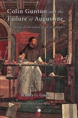 Cover of Colin Gunton and the Failure of Augustine