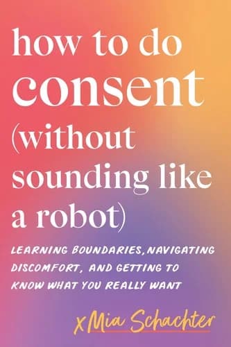 Cover of How to Do Consent (without Sounding Like a Robot)