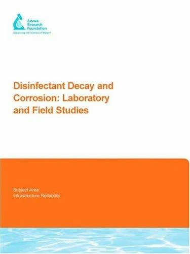 Disinfectant Decay and Corrosion: Laboratory and Field Studies