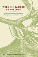 When the Caribou Do not Come