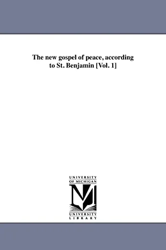 Cover of The new gospel of peace, according to St. Benjamin [Vol. 1]