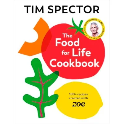 Cover of The Food For Life Cookbook by Tim Spector - Non Fiction - Hardcover