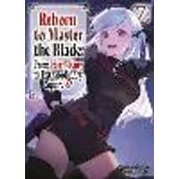 Cover of Reborn to Master the Blade: From Hero-King to Extraordinary Squire?, Vol. 7 (light novel)