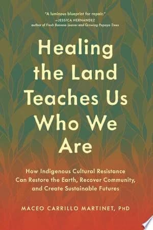 Cover of Healing the Land Teaches Us Who We Are
