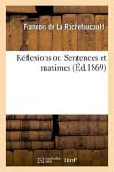 Réflexions Ou Sentences Et Maximes