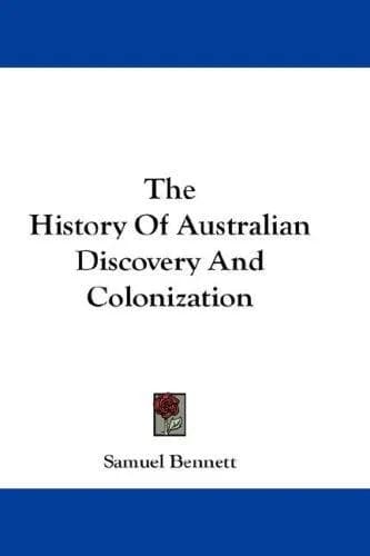 Cover of The History Of Australian Discovery And Colonization