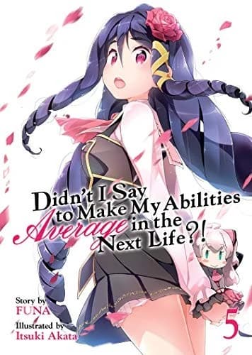 Cover of Didn't I Say to Make My Abilities Average in the Next Life?!  Vol. 5