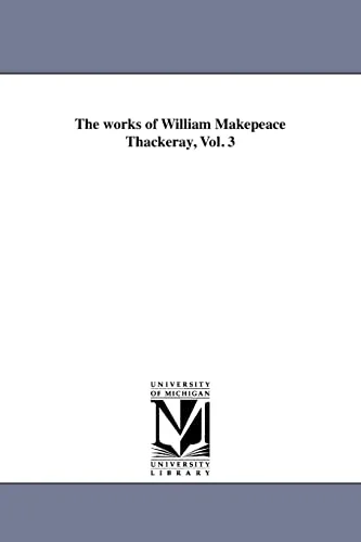 Cover of The works of William Makepeace Thackeray, Vol. 3